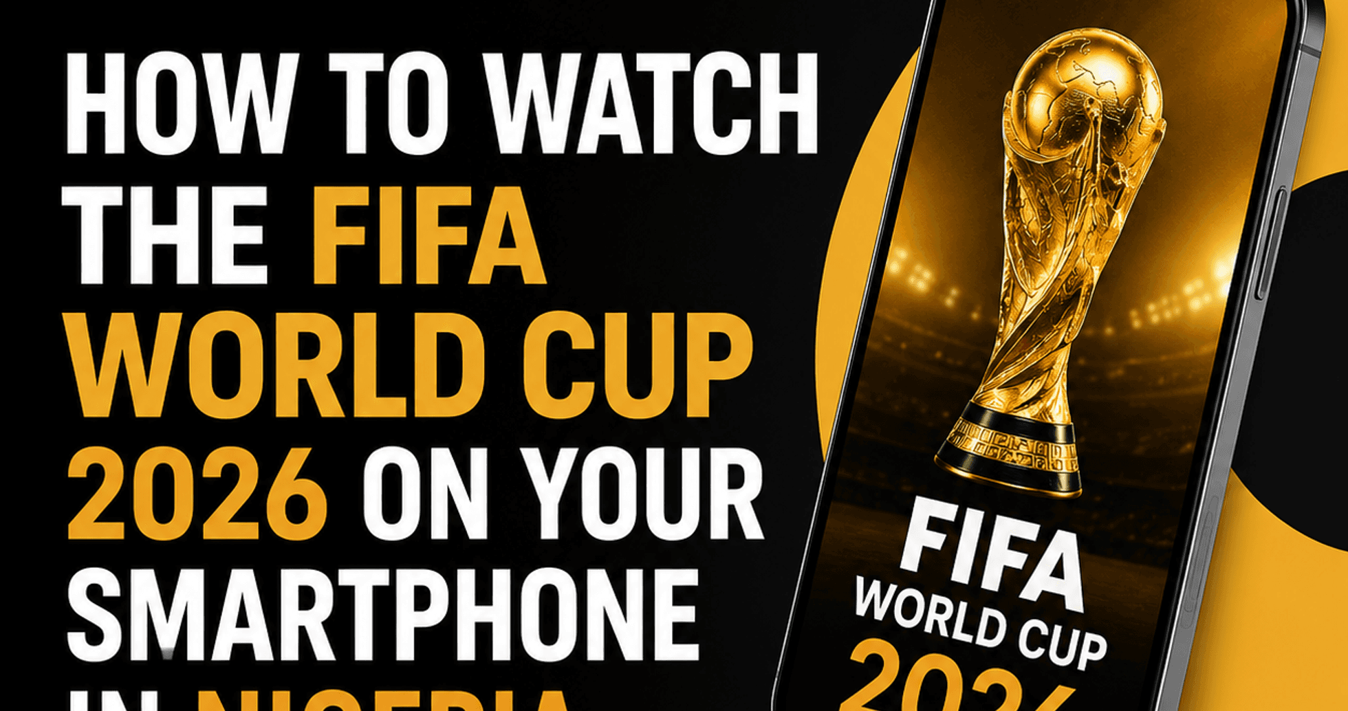 Cómo Ver el Mundial de Fútbol 2026 en tu Smartphone en Nigeria